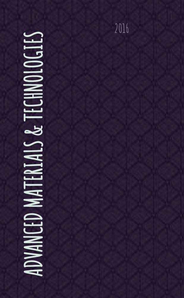 Advanced materials & technologies = Современные материалы и технологии