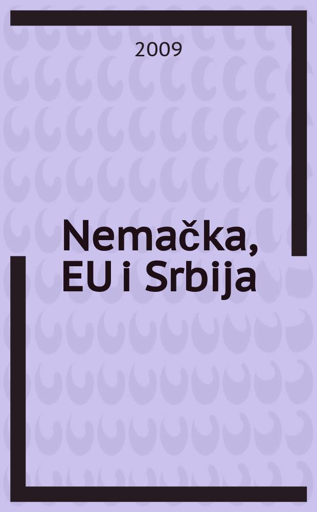 Nemačka, EU i Srbija = Германия, ЕС и Сербия