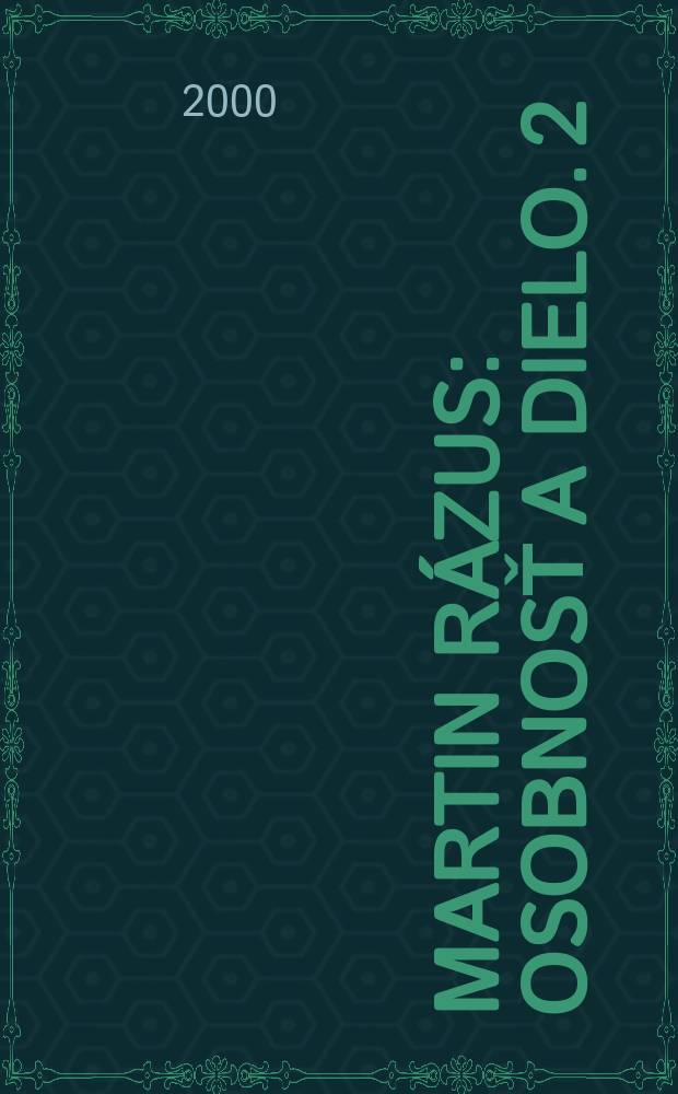 Martin Rázus : osobnosť a dielo. 2 : (1923-1937)