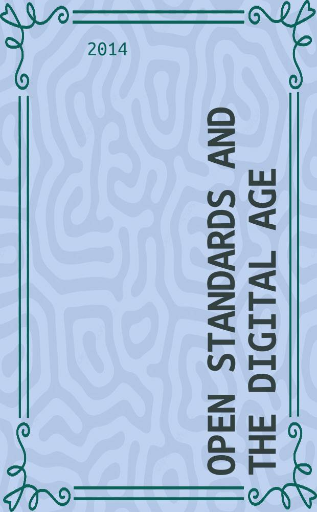 Open standards and the digital age : history, ideology, and networks