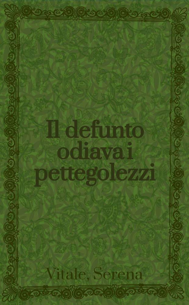 Il defunto odiava i pettegolezzi : V.V. Majakovskij = Умерший ненавидел сплетни.