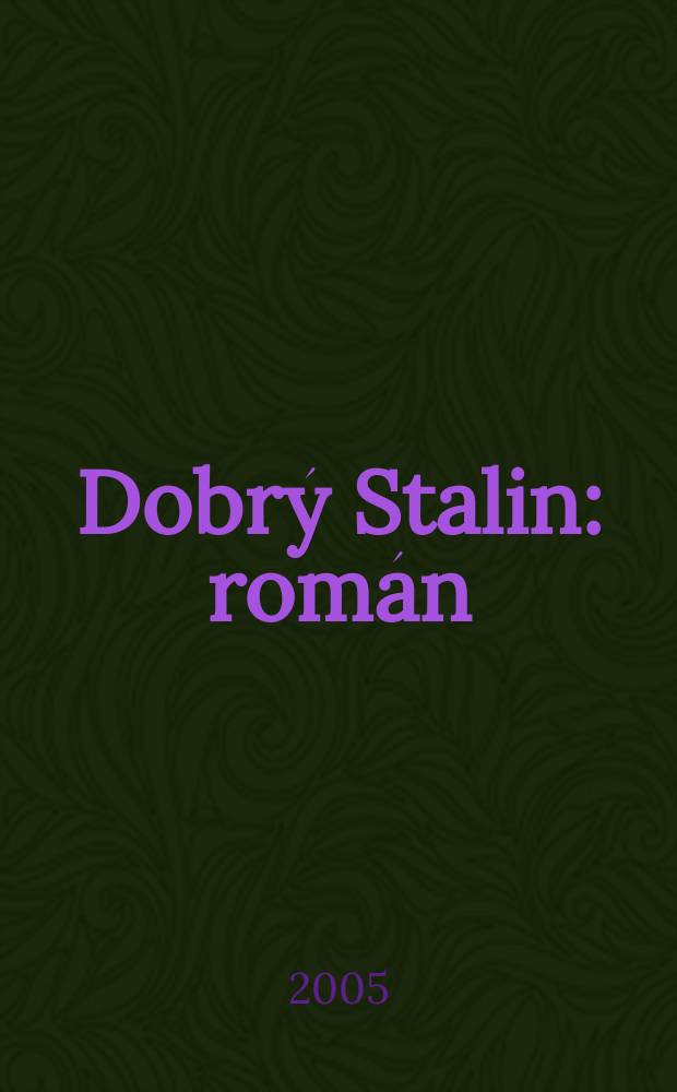Dobrý Stalin : román