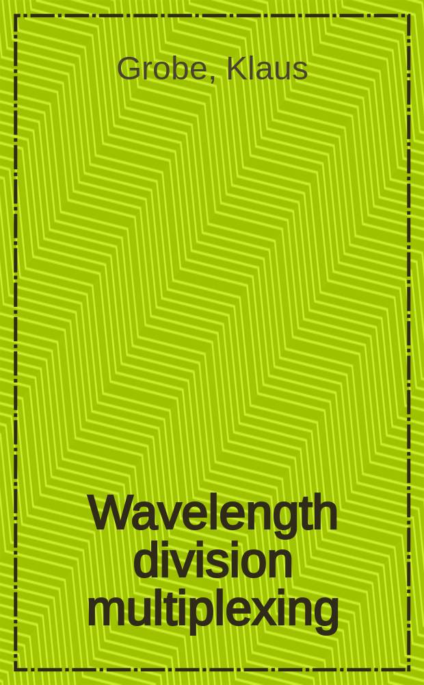 Wavelength division multiplexing : a practical engineering guide