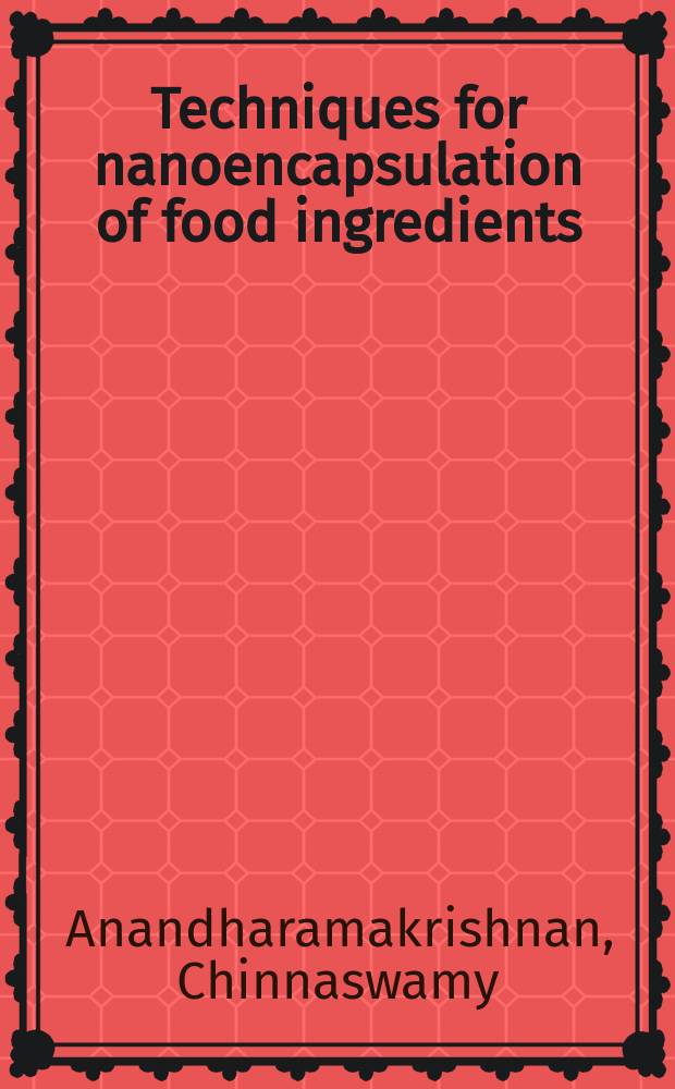 Techniques for nanoencapsulation of food ingredients