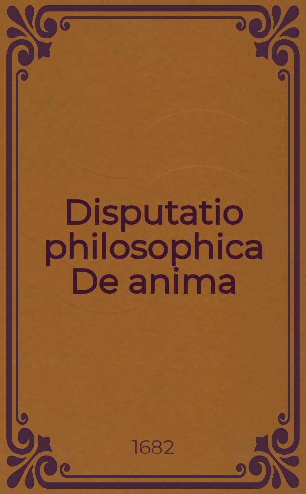 Disputatio philosophica De anima