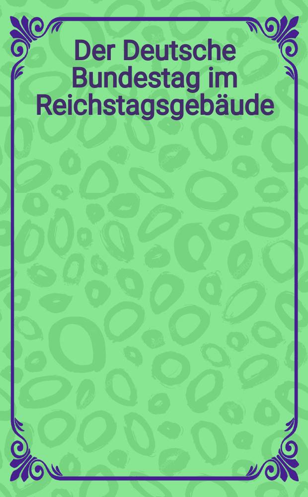 Der Deutsche Bundestag im Reichstagsgebäude = Парламент Германии в Рейхстаге