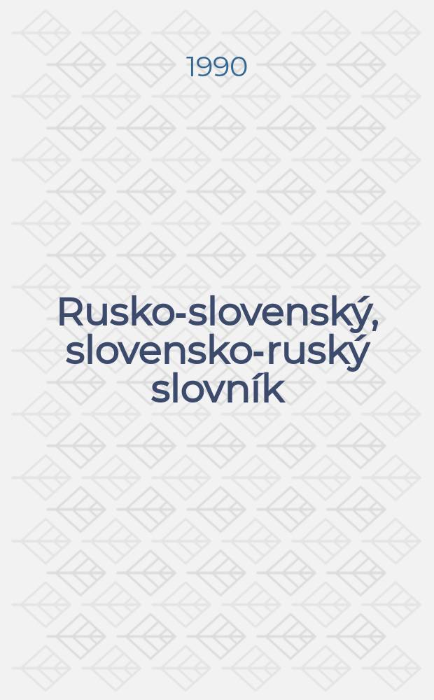 Rusko-slovenský, slovensko-ruský slovník = Русско-словацкий, словацко-русский словарь