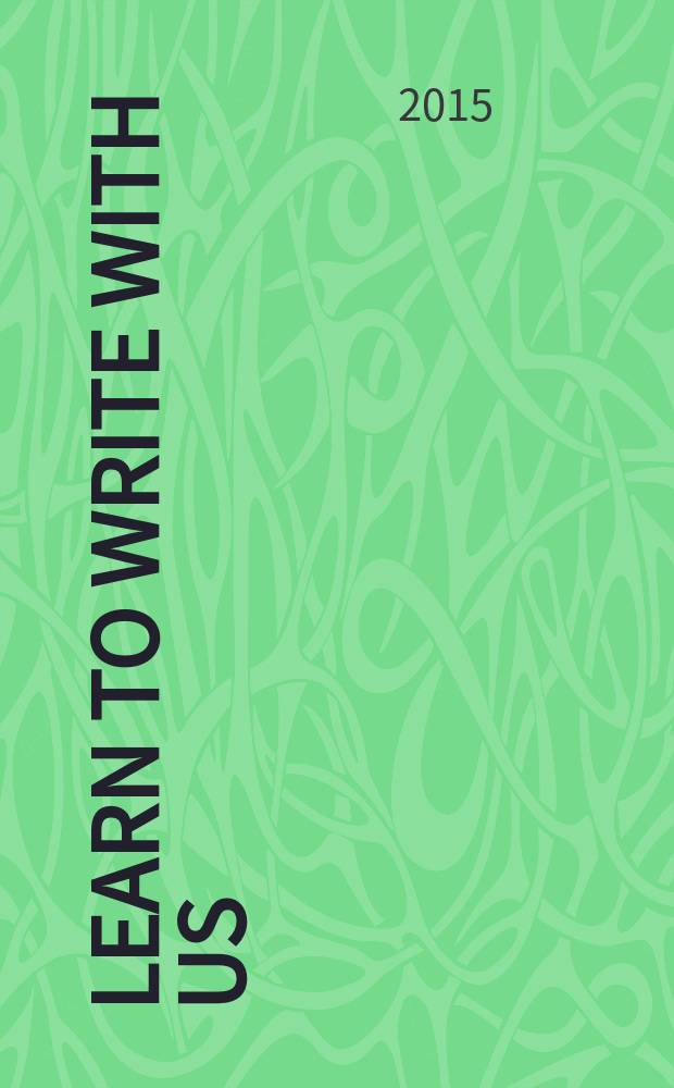 Learn to write with us: a process-based writing textbook : student's book : учебное пособие для студентов высших учебных заведений, обучающихся по направлению 050100 "Педагогическое образование" = Учись писать с нами