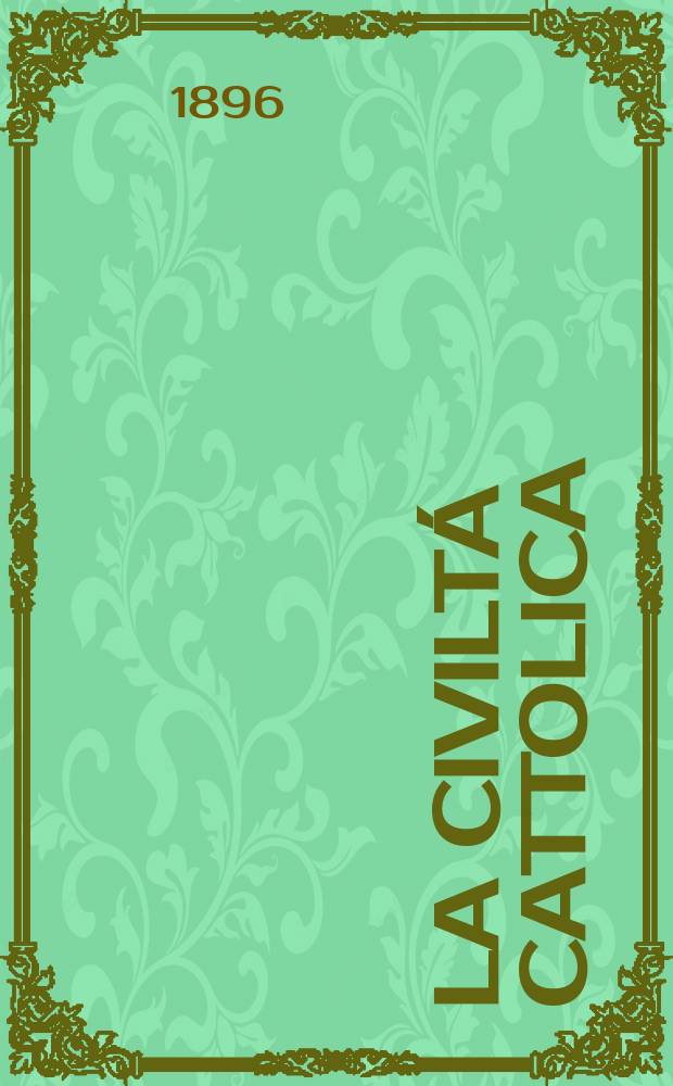 La civiltá cattolica : pubblicazione periodica per tutta l'Italia. Ser. 16, a. 47 1896, vol. 8, quad. 1115