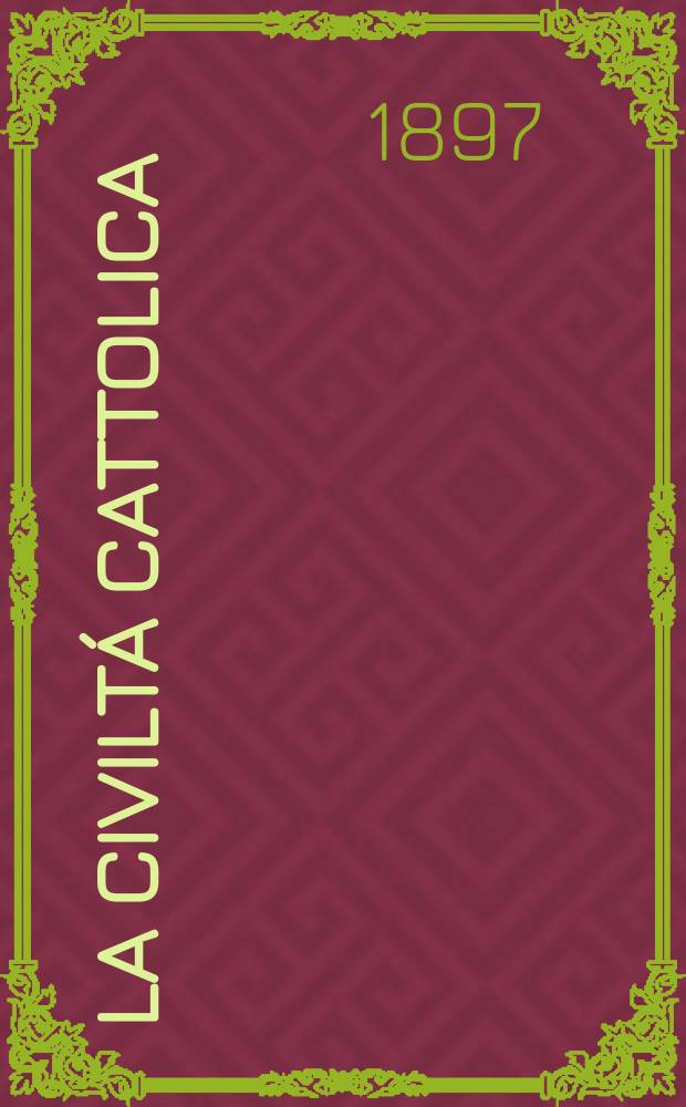 La civiltá cattolica : pubblicazione periodica per tutta l'Italia. Ser. 16, a. 48 1897, vol. 9, quad. 1122