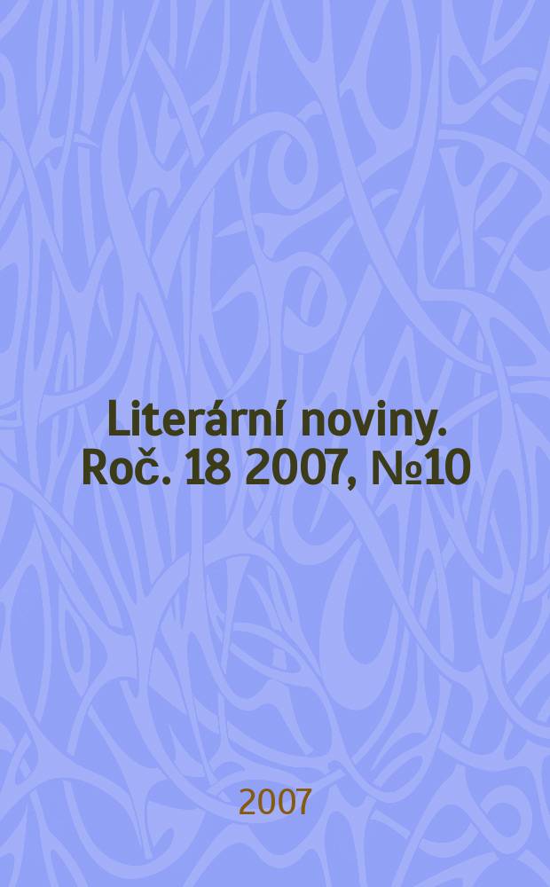 Literární noviny. Roč. 18 2007, № 10