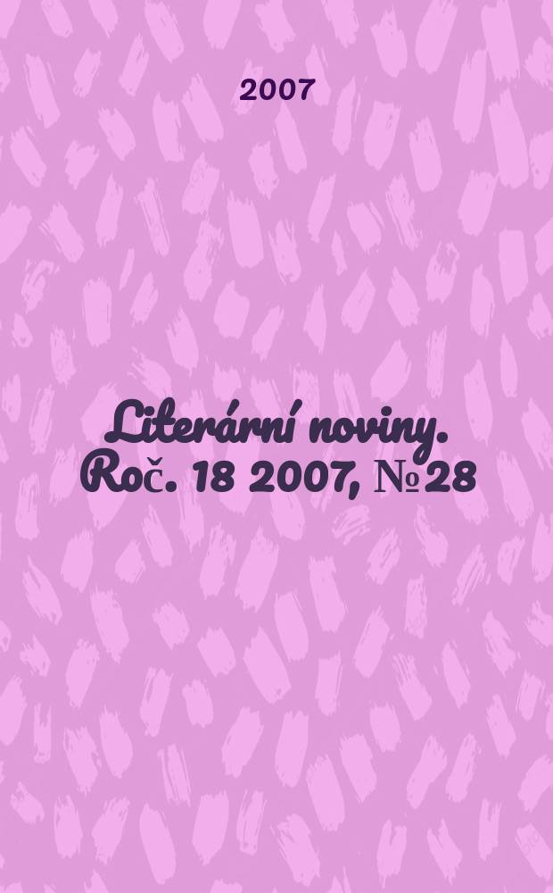 Liter&aacute;rn&iacute; noviny. Roč. 18 2007, № 28