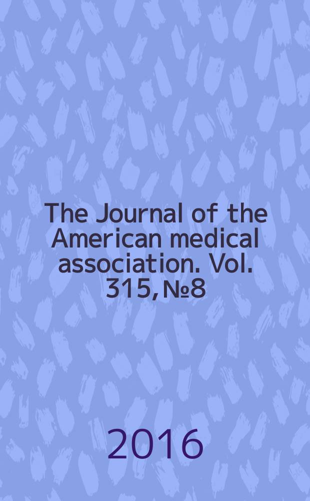 The Journal of the American medical association. Vol. 315, № 8