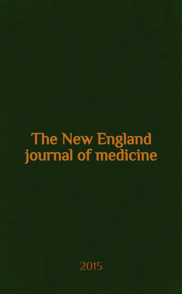The New England journal of medicine : Formerly the Boston medical a. surgical journal. Vol. 372, № 3