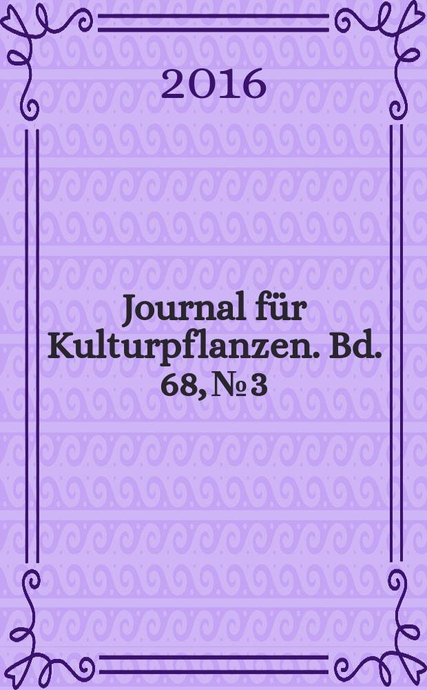 Journal für Kulturpflanzen. Bd. 68, № 3