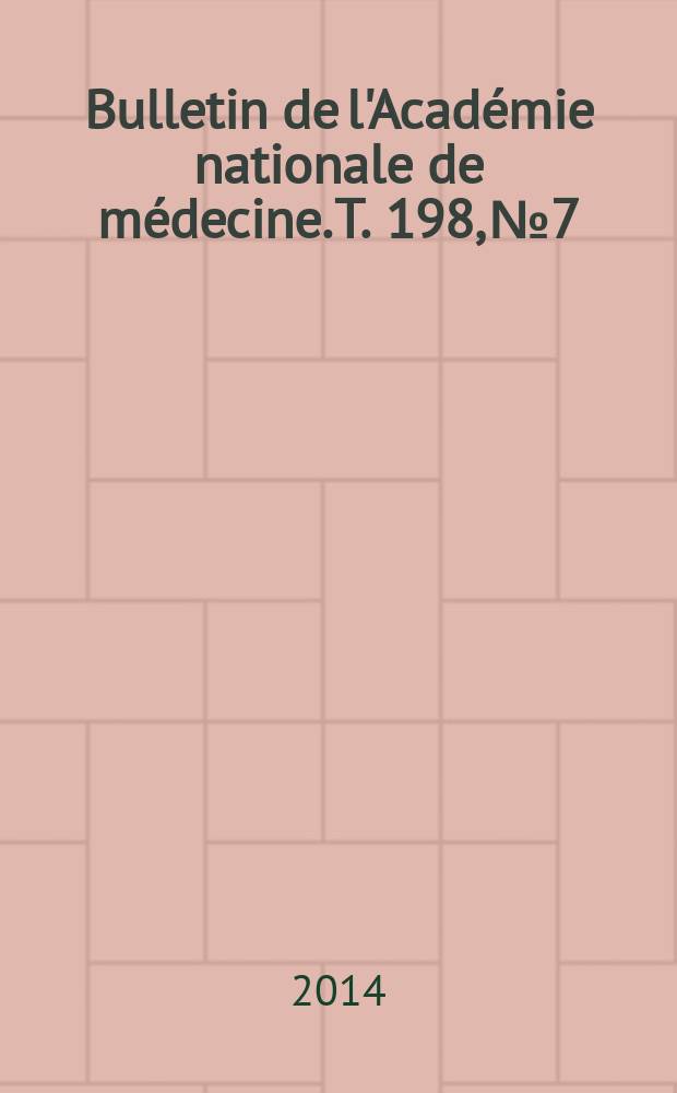 Bulletin de l'Académie nationale de médecine. T. 198, № 7