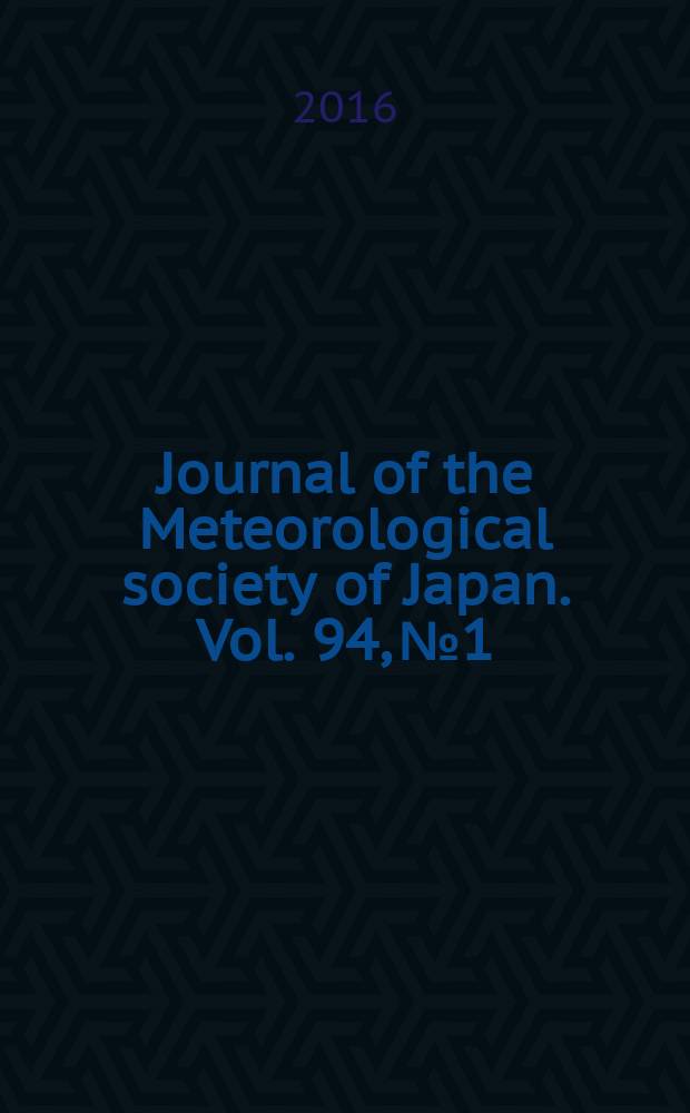 Journal of the Meteorological society of Japan. Vol. 94, № 1