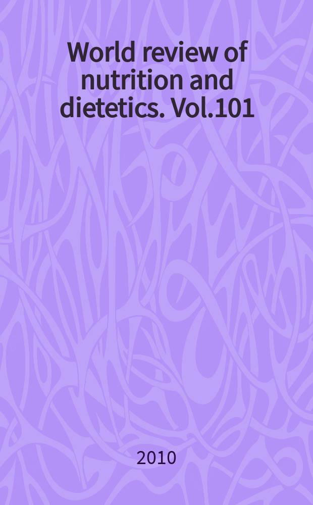 World review of nutrition and dietetics. Vol.101 : Personalized nutrition = Персонализированное питание. Перевод пищегенетических и пищегеномических исследований в диагностическом руководстве.