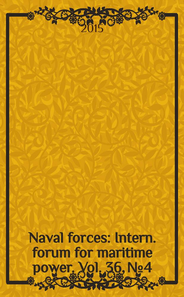 Naval forces : Intern. forum for maritime power. Vol. 36, № 4