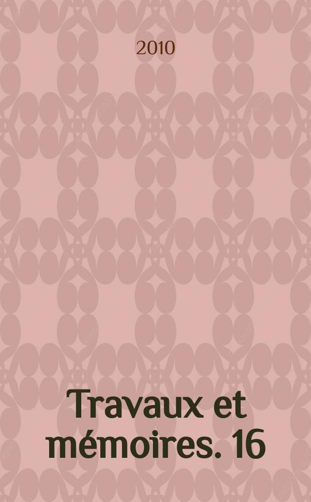 Travaux et m&eacute;moires. 16 : M&eacute;langes C&eacute;cile Morrisson