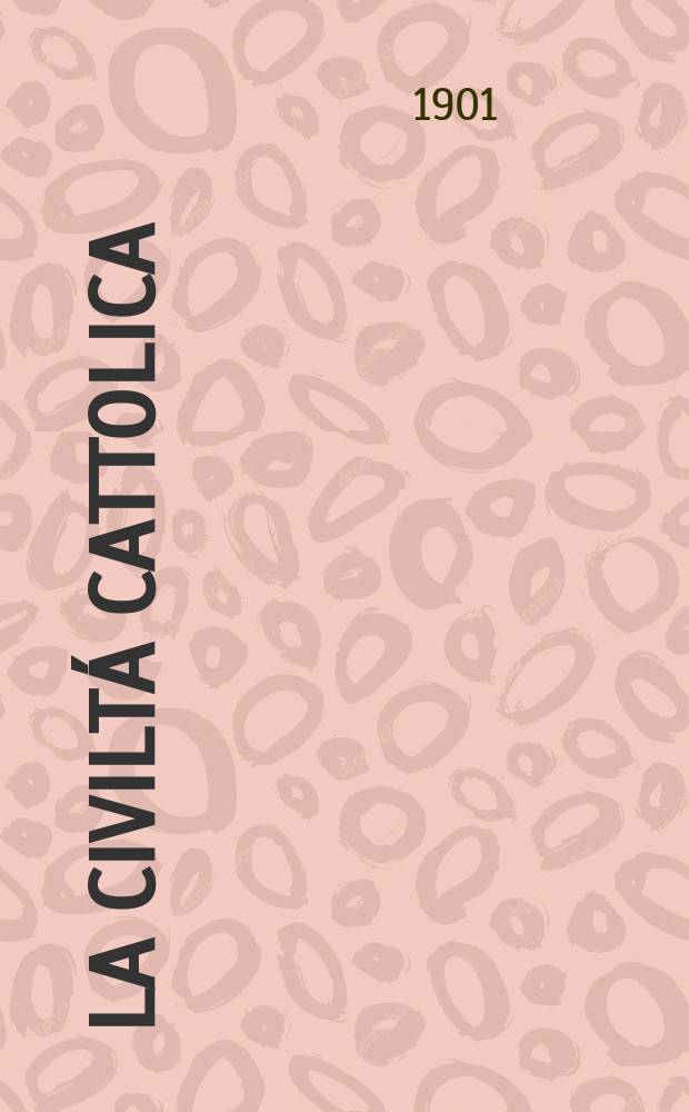 La civiltá cattolica : pubblicazione periodica per tutta l'Italia. Ser. 18, a. 52 1901, vol. 2, quad. 1224