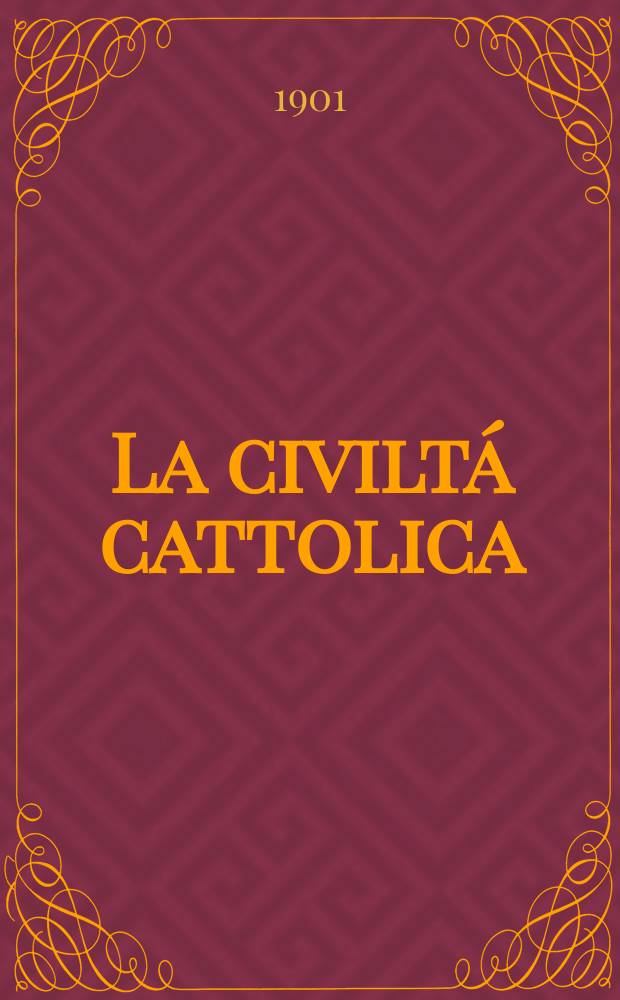 La civiltá cattolica : pubblicazione periodica per tutta l'Italia. Ser. 18, a. 52 1901, vol. 3, quad. 1226