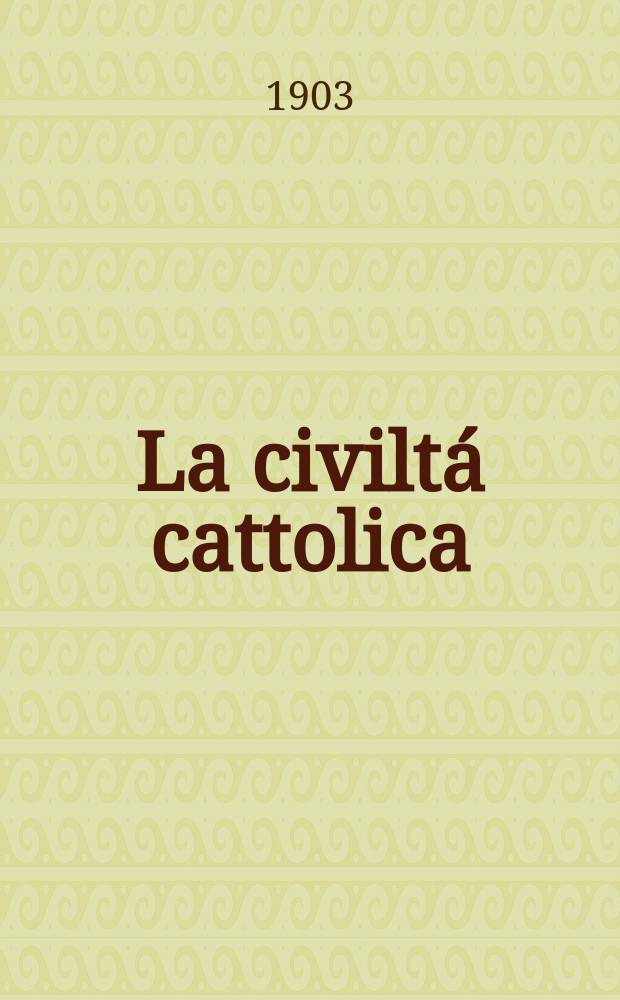La civiltá cattolica : pubblicazione periodica per tutta l'Italia. Ser. 18, a. 54 1903, vol. 10, quad. 1271