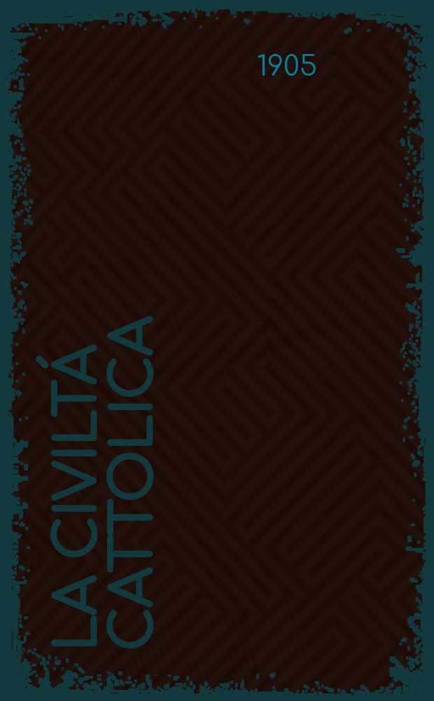 La civiltá cattolica : pubblicazione periodica per tutta l'Italia. A. 56 1905, vol. 3, quad. 1322
