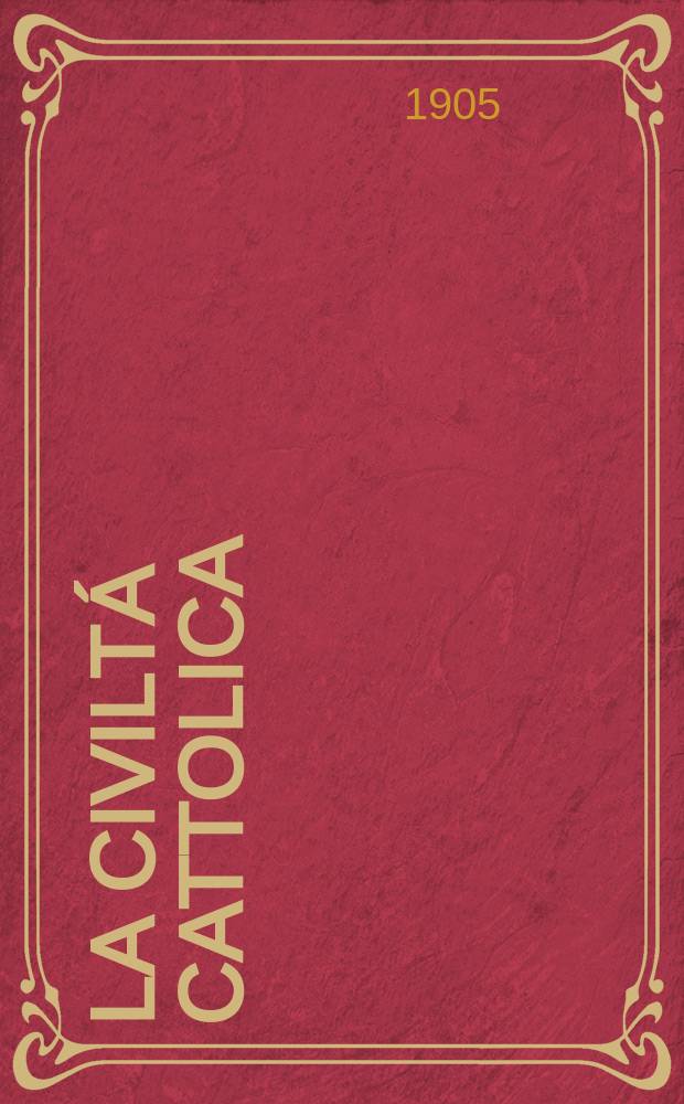 La civiltá cattolica : pubblicazione periodica per tutta l'Italia. A. 56 1905, vol. 3, quad. 1325
