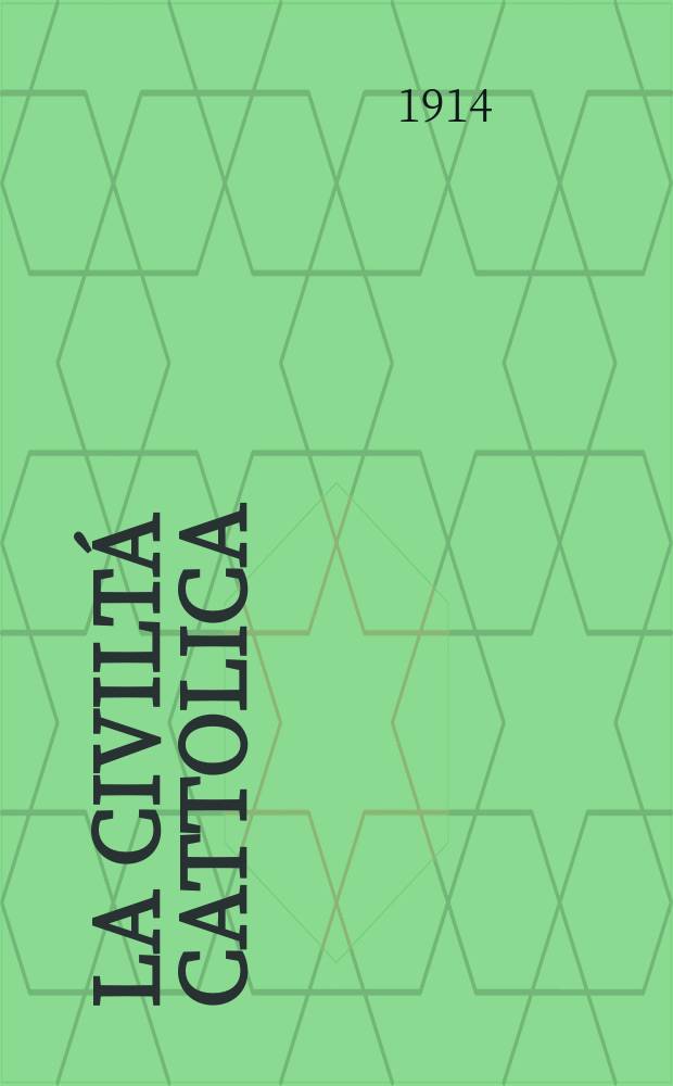 La civiltá cattolica : pubblicazione periodica per tutta l'Italia. A. 65 1914, vol. 1, quad. 1526