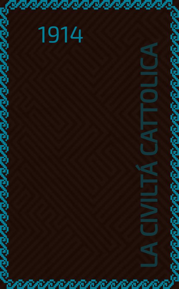 La civiltá cattolica : pubblicazione periodica per tutta l'Italia. A. 65 1914, vol. 1, quad. 1527