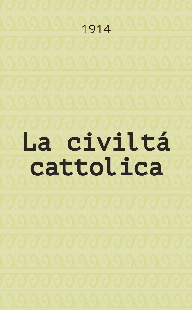 La civiltá cattolica : pubblicazione periodica per tutta l'Italia. A. 65 1914, vol. 3, quad. 1539