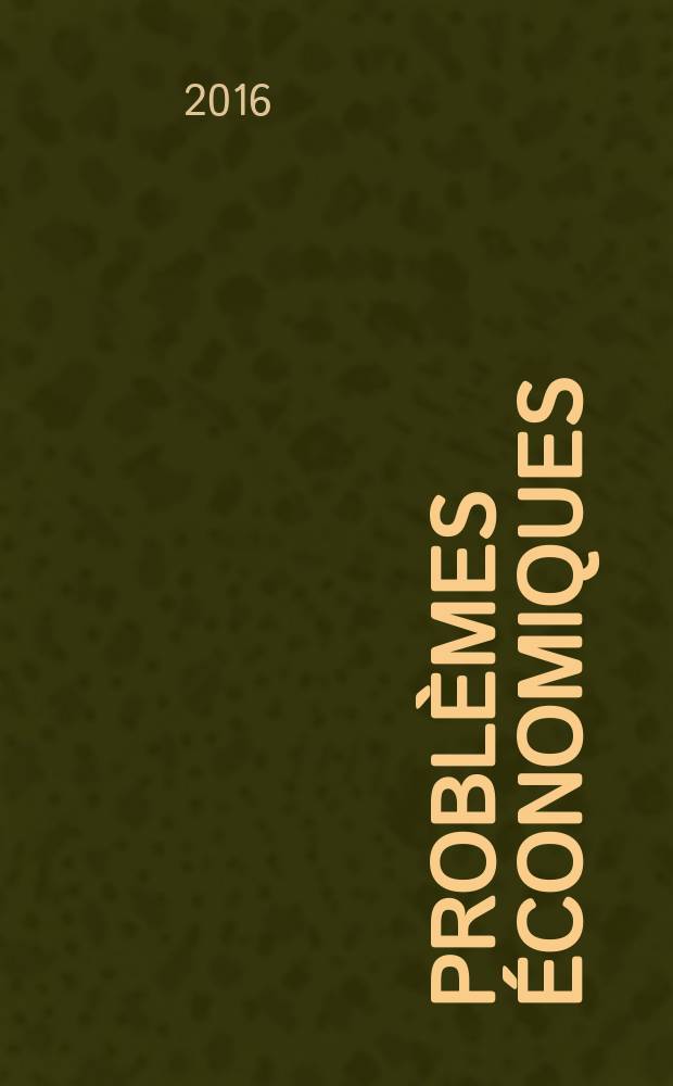 Problèmes économiques : Sélection hebdomadaire de presse française et étrangère. 2016, № 3131