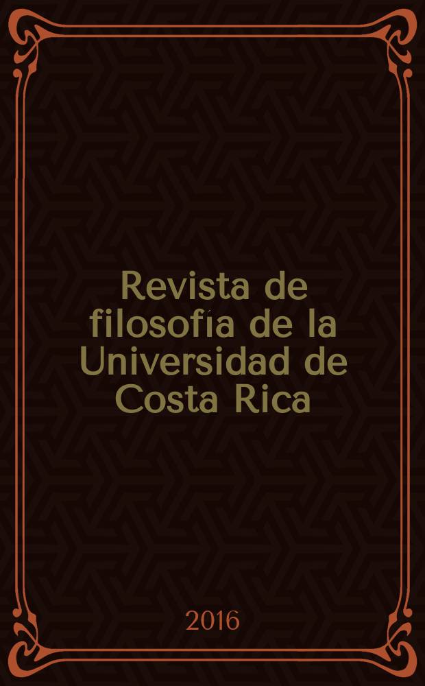 Revista de filosofía de la Universidad de Costa Rica : Publ. semestral de la Escuela de filosofía. Vol. 55, № 141