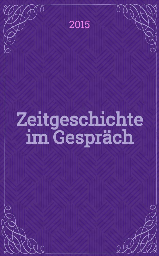 Zeitgeschichte im Gespräch = История в разговорах