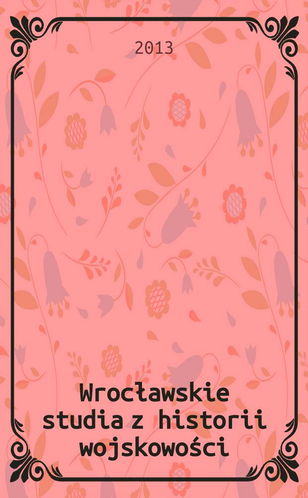 Wrocławskie studia z historii wojskowości = Вроцлавские исследования по военной истории