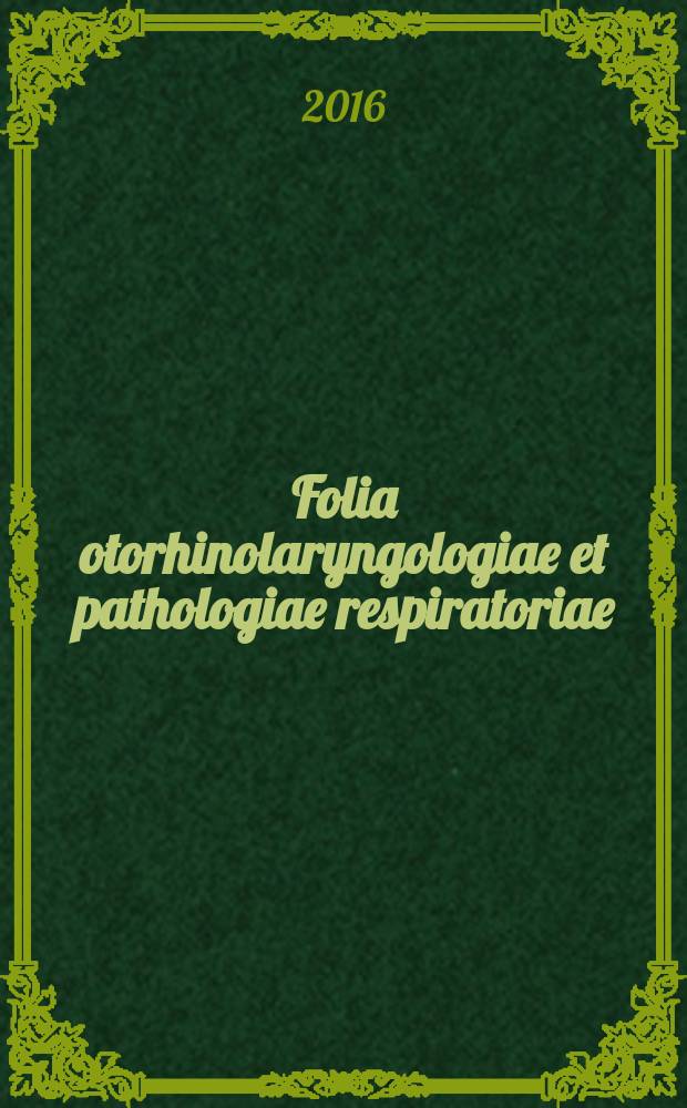 Folia otorhinolaryngologiae et pathologiae respiratoriae : official journal of the International academy of otorhinolaryngology - head and neck surgery. Vol. 22, № 1