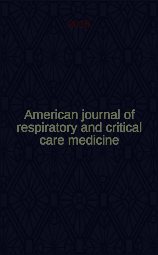 American journal of respiratory and critical care medicine : An offic. journal of the American thoracic soc., Med. sect. of the American lung assoc. Formerly the American review of respiratory disease. Vol.193, № 4