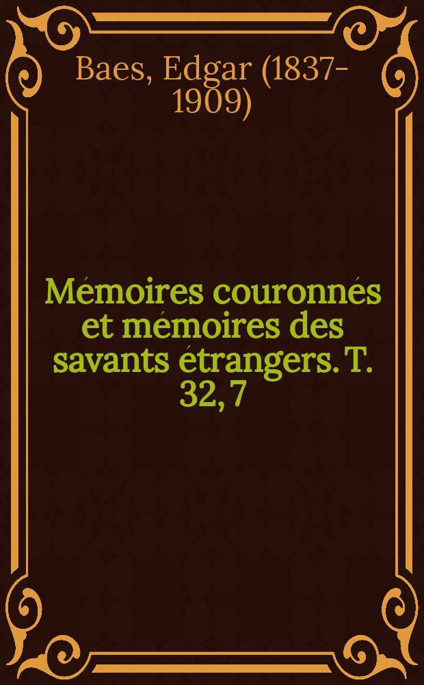 Mémoires couronnés et mémoires des savants étrangers. T. 32, [7] : Mémoire sur les caractères constitutifs de l'école flamande de peinture = Доклад о определяющих свойствах фламандской школы живописи