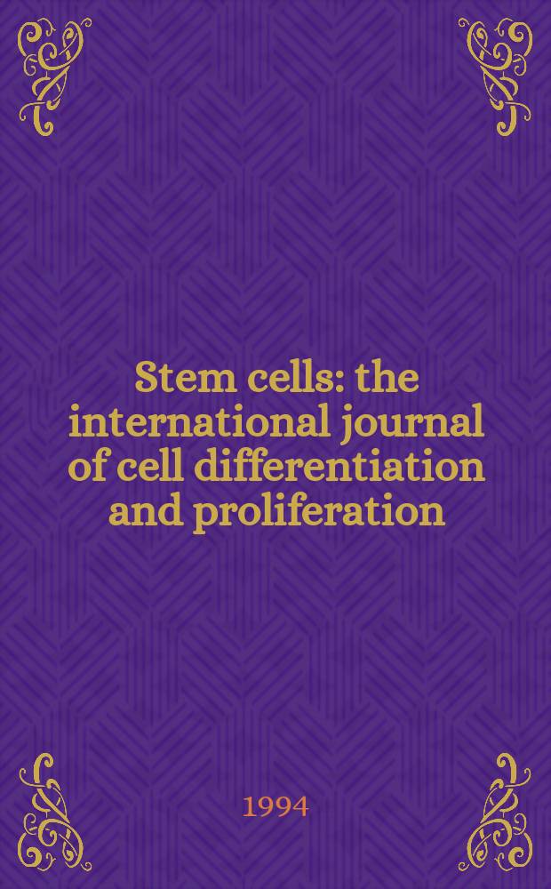 Stem cells : the international journal of cell differentiation and proliferation = Стволовые клетки