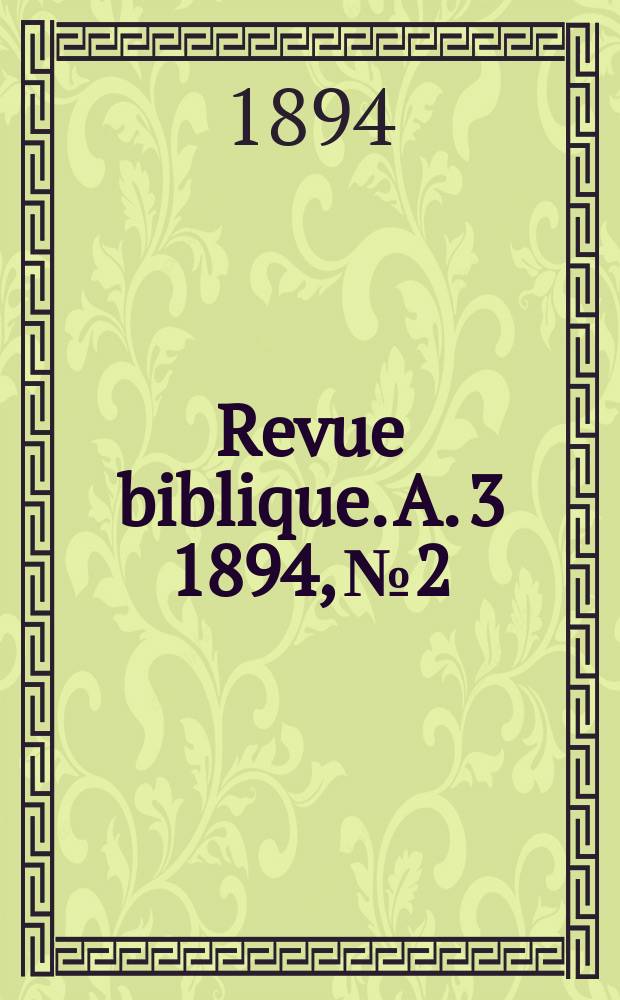 Revue biblique. A. 3 1894, № 2