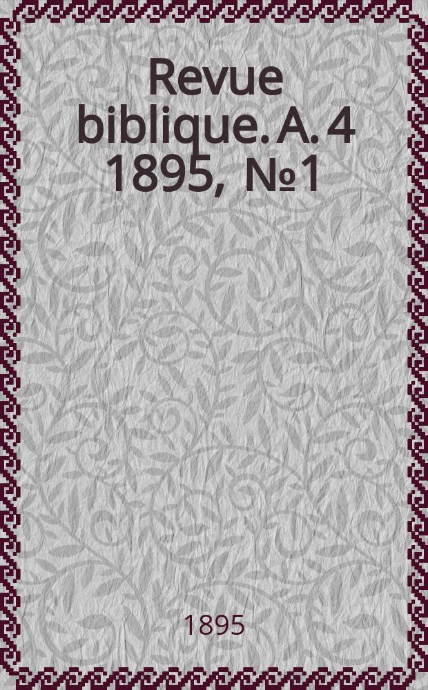 Revue biblique. A. 4 1895, [№ 1]