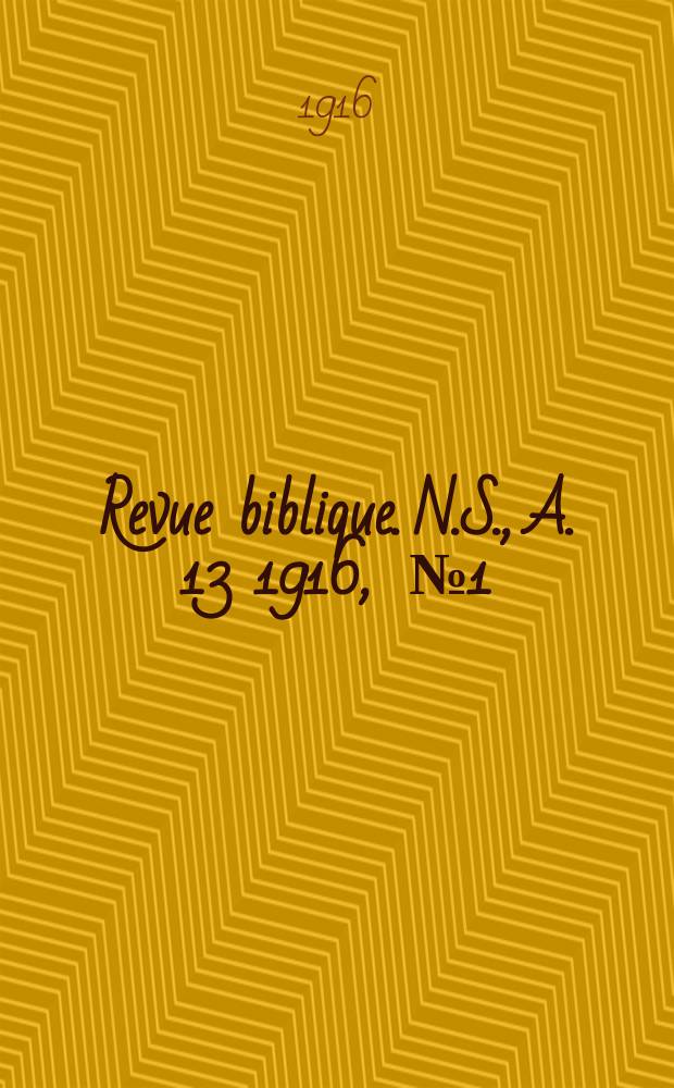 Revue biblique. N.S., A. 13 1916, [№ 1/2]