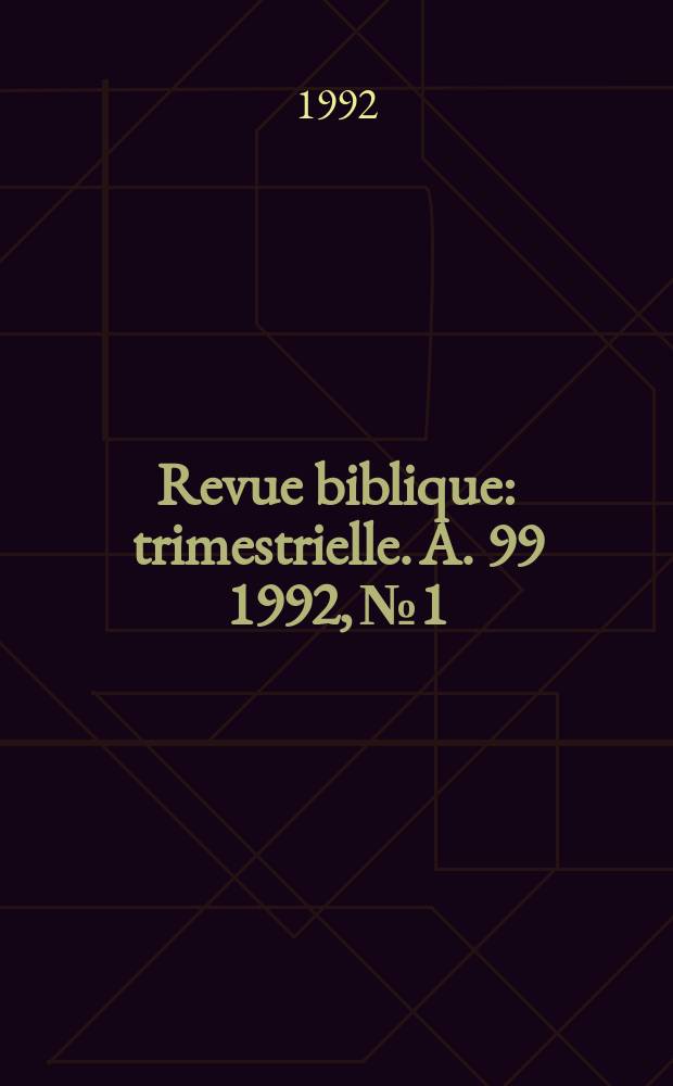 Revue biblique : trimestrielle. A. 99 1992, № 1 : Centenaire 1892-1992