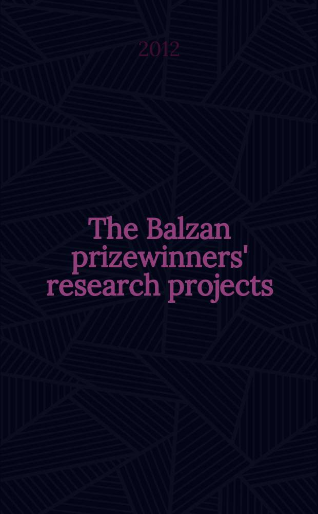 The Balzan prizewinners' research projects: an overview = Исследовательские проекты призёров Фонда Бальзана