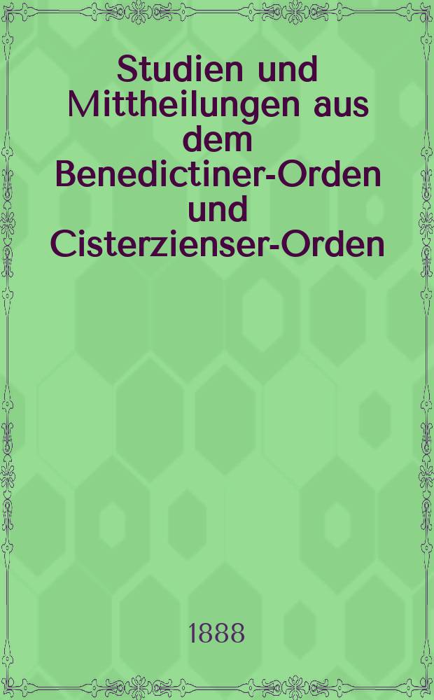 Studien und Mittheilungen aus dem Benedictiner-Orden und Cisterzienser-Orden : mit besonderer Berücksichtigung der Ordengeschichte und Statistik. 1888 к Jg. 9 , H. 2, Beil. : Ein Rundgang durch die Vatikaniscche Ausstellung in Rom