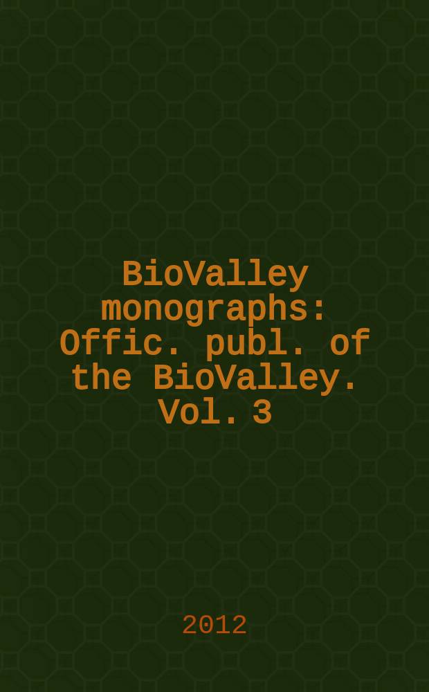 BioValley monographs : Offic. publ. of the BioValley. Vol. 3 : Genetically modified organisms and genetic engineering in research and therapy = Генетически модифицированные организмы и генетическая инженерия в исследованиях и терапии.
