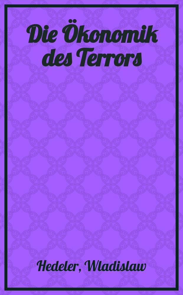 Die Ökonomik des Terrors : zur Organisationsgeschichte des Gulag, 1939 bis 1960 = Экономика террора