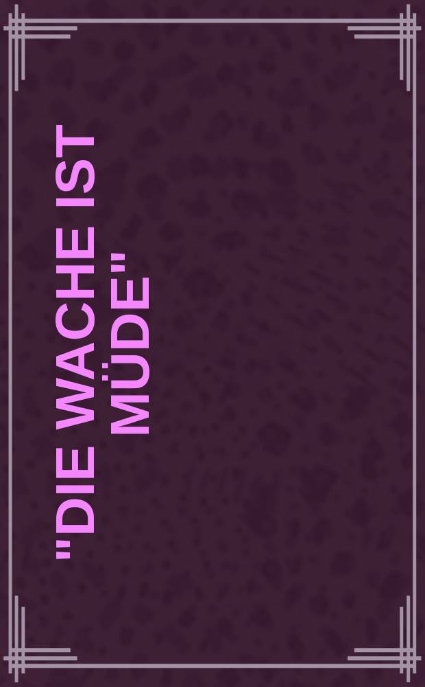 "Die Wache ist m&uuml;de" : neue Sichten auf die russische Revolution 1917 und ihre Wirkungen = "Караул устал"