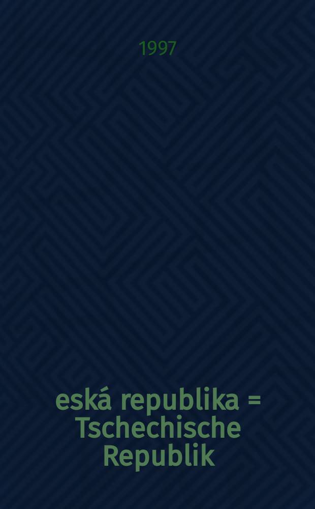Česká republika = Tschechische Republik = Czech Republic = République tchègue = Repubblica Ceca = República Checa : Čechy, Morava a Slezsko : album = Чешская республика
